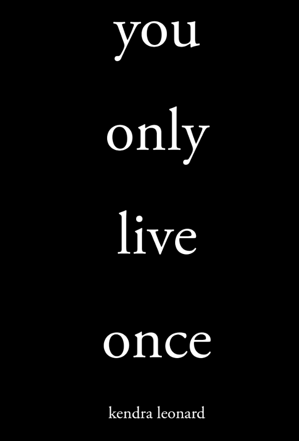 You Only Live Once by Kendra Leonard book cover